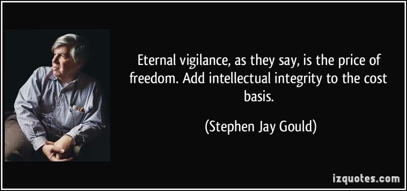 파일:Quote-eternal-vigilance-as-they-say-is-the-price-of-freedom-add-intellectual-integrity-to-the-cost-stephen-jay-gould-232877.jpg